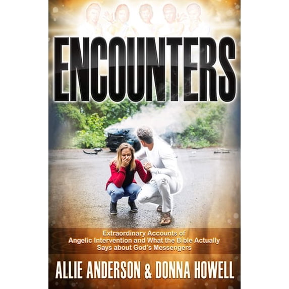 Pre-Owned Encounters: Extraordinary Accounts of Angelic Intervention and What the Bible Actually Says about God's Messengers (Paperback) 1948014289 9781948014281