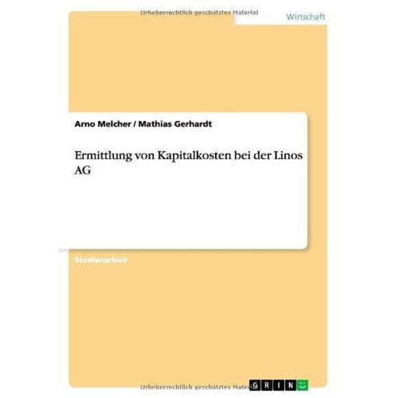Ermittlung Von Kapitalkosten Bei Der Linos AG