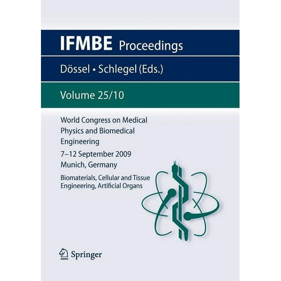 Ifmbe Proceedings World Congress on Medical Physics and Biomedical Engineering September 7 - 12, 2009 Munich, Germany: Vol. 25/X Biomateri, Book 25, (Paperback)
