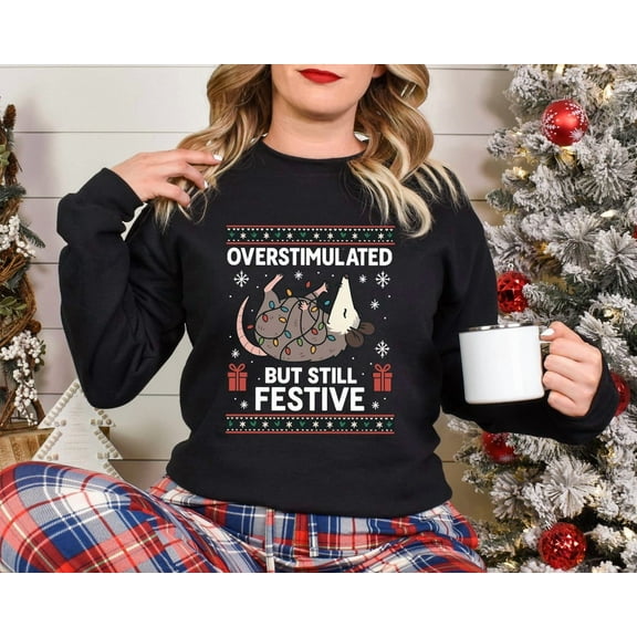 Overstimulated But Festive Possum Christmas Sweatshirt, Ugly Christmas Printed Sweater