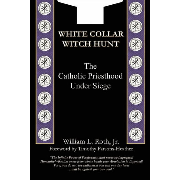White Collar Witch Hunt - The Catholic Priesthood Under Siege Paperback