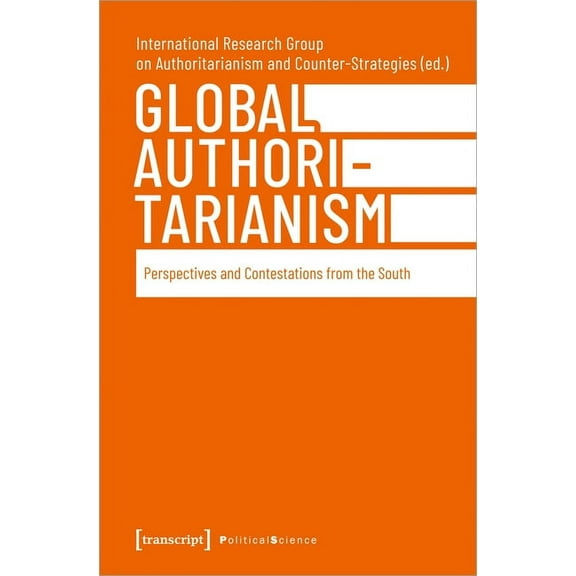 Global Authoritarianism: Perspectives and Contestations from the South, (Paperback)