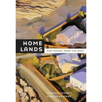 Home Lands : How Women Made the West (Edition 1) (Paperback)