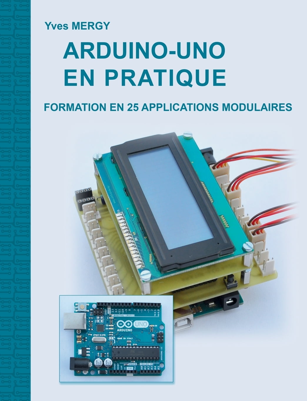 Arduino uno en pratique formation en 25 applications modulaires