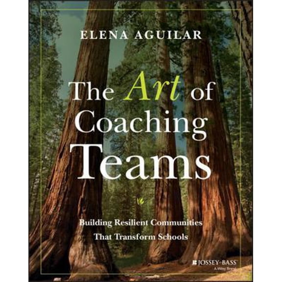 Pre-Owned The Art of Coaching Teams: Building Resilient Communities That Transform Schools (Paperback) 1118984153 9781118984154
