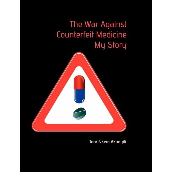 The War Against Counterfeit Medicne. My Story (Paperback)