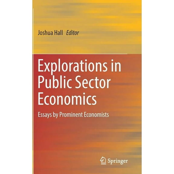 Explorations in Public Sector Economics: Essays by Prominent Economists, (Hardcover)
