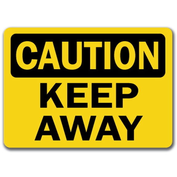 Caution Sign - Keep Away - 10" x 14" OSHA Safety Sign