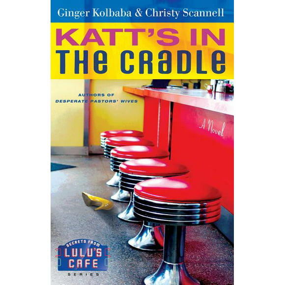 Secrets from Lulu's Cafe: Katt's in the Cradle : A Secrets from Lulu's Cafe Novel (Series #3) (Paperback)