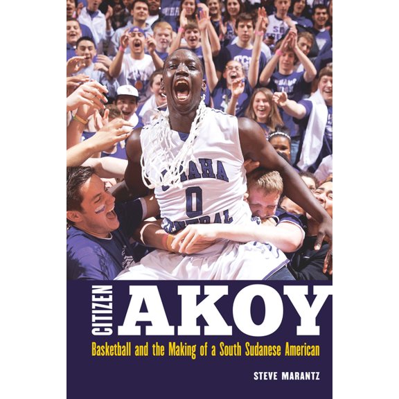 Citizen Akoy: Basketball and the Making of a South Sudanese American, (Hardcover)