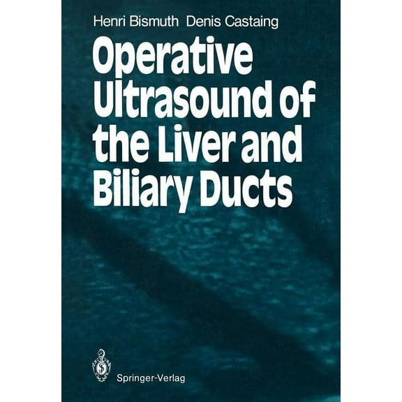 Operative Ultrasound of the Liver and Biliary Ducts, (Paperback)