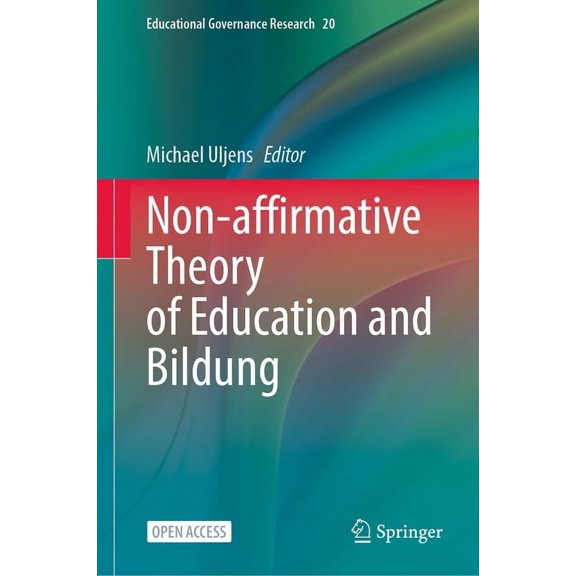 Educational Governance Research Non-Affirmative Theory of Education and Bildung, Book 20, (Hardcover)