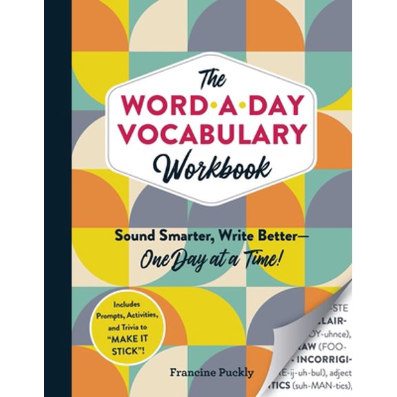 Pre-Owned The Word-A-Day Vocabulary Workbook: Sound Smarter, Write Better--One Day at a Time! (Paperback) 150721569X 9781507215692