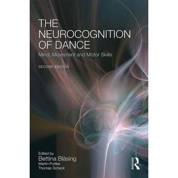 The Neurocognition of Dance: Mind, Movement and Motor Skills, (Paperback)