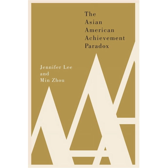 The Asian American Achievement Paradox, (Paperback)