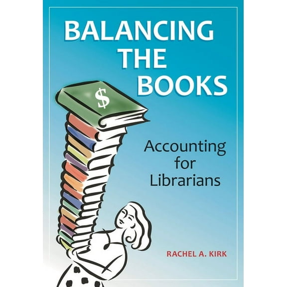 Balancing the Books: Accounting for Librarians (Paperback)