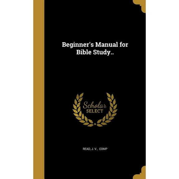 Beginner's Manual for Bible Study.. (Hardcover)