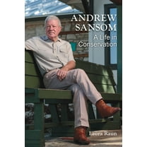 Kathie and Ed Cox Jr. Books on Conservat Andrew Sansom: A Life in Conservation, (Hardcover)