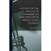 A Study of the Effects of Thiamine on Children With Speech Non-fluency (Hardcover)