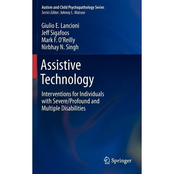 Autism and Child Psychopathology Assistive Technology: Interventions for Individuals with Severe/Profound and Multiple Disabilities, Book 0, (Hardcover)