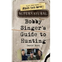 Supernatural: Bobby Singer's Guide to Hunting, (Paperback)