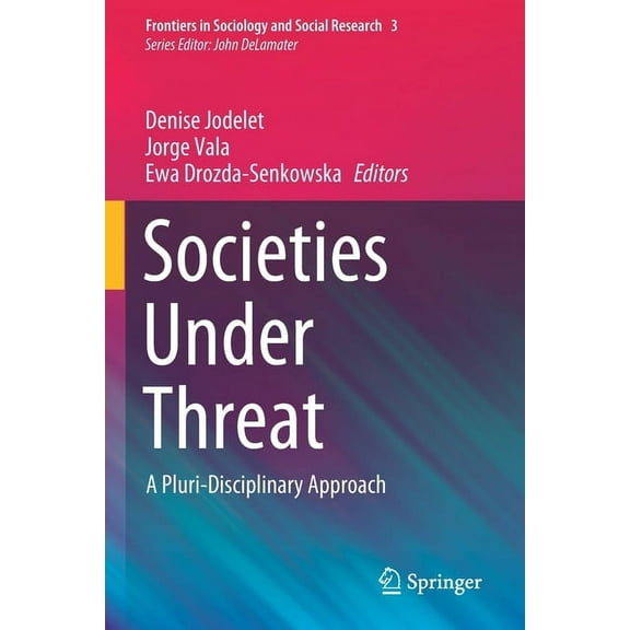 Frontiers in Sociology and Social Resear Societies Under Threat: A Pluri-Disciplinary Approach, Book 3, (Paperback)