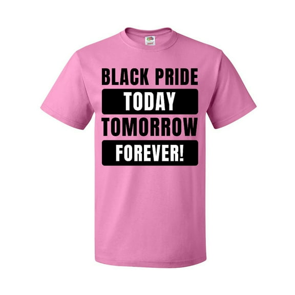Inktastic Black History Month Black Pride Today Tomorrow Forever T-Shirt