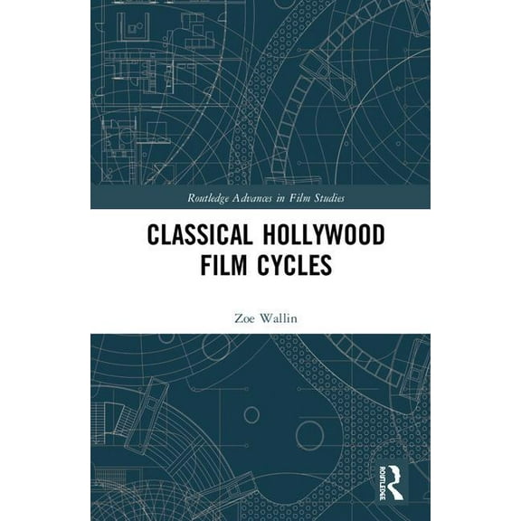 Routledge Advances in Film Studies Classical Hollywood Film Cycles, (Hardcover)