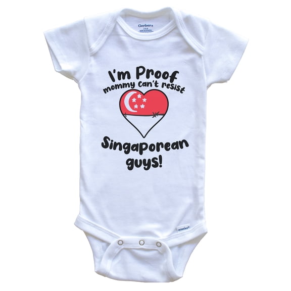 I'm Proof Mommy Can't Resist Singaporean Guys Baby Bodysuit