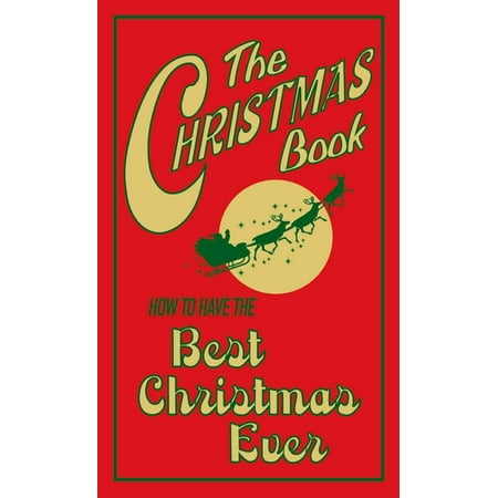 Best at Everything: The Christmas Book: How to Have the Best Christmas Ever (The Best Of Everything Bonita)