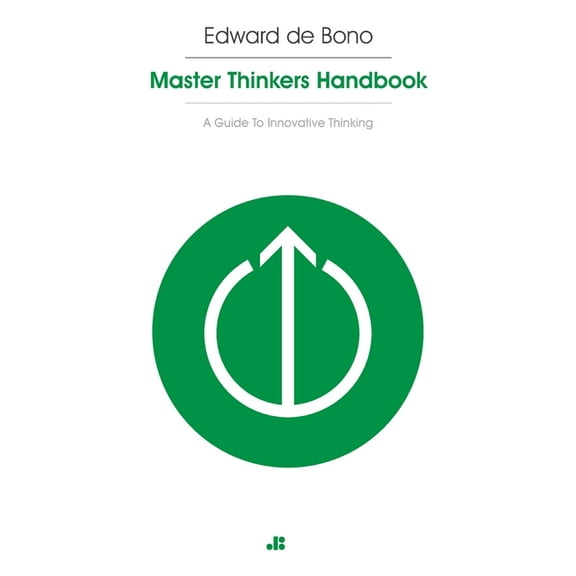Masterthinker's Handbook: A Guide to Innovative Thinking, (Paperback)
