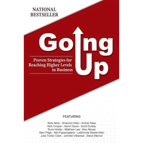 Going Up: Proven Strategies for Reaching Higher Levels in Business