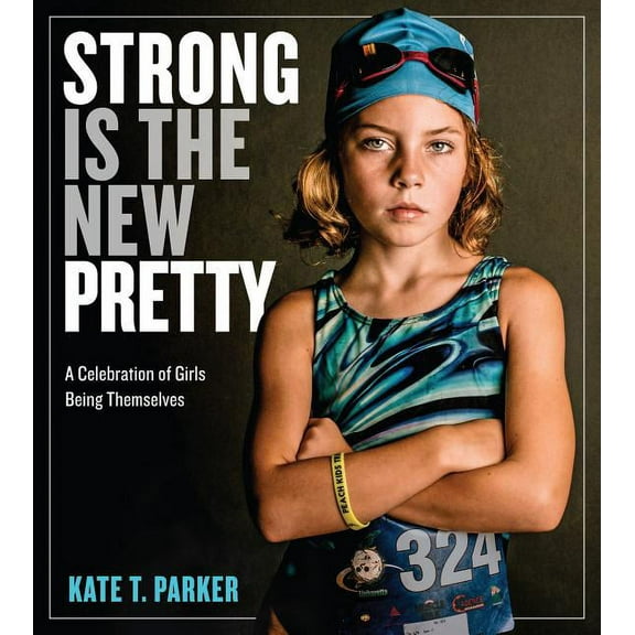 Strong Is the New Pretty - Hardcover