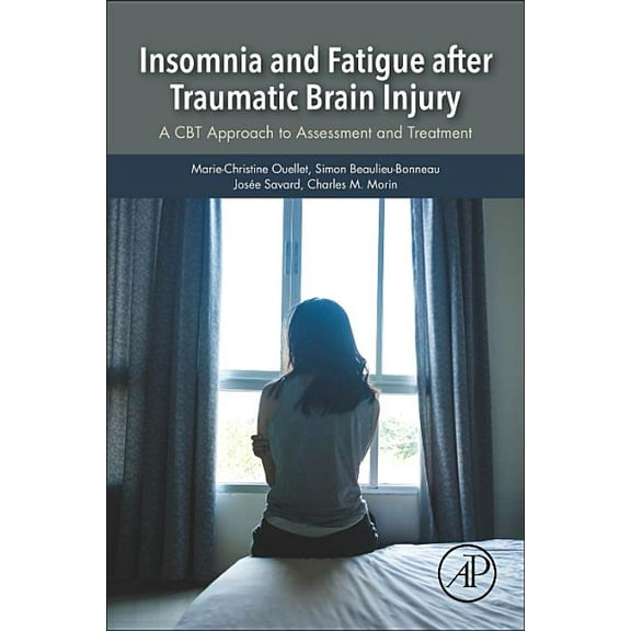 Insomnia and Fatigue After Traumatic Brain Injury: A CBT Approach to Assessment and Treatment, (Paperback)