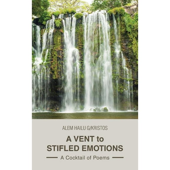 A Vent to Stifled Emotions: A Cocktail of Poems