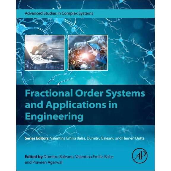 Advanced Studies in Complex Systems Fractional Order Systems and Applications in Engineering, (Paperback)