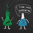 thumbnail image 2 of Mens I Think You're Overreacting T Shirt Funny Science Experiment Lab Nerdy Graphic Tee Graphic Tees, 2 of 7
