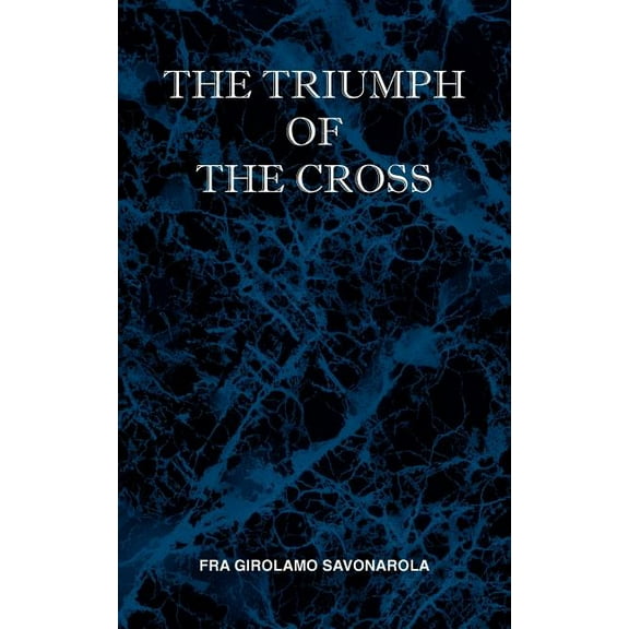 The Triumph of the Cross, (Paperback)