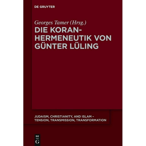 Judaism, Christianity, and Islam - Tensi Die Koranhermeneutik Von Günter Lüling, Book 9, (Paperback)
