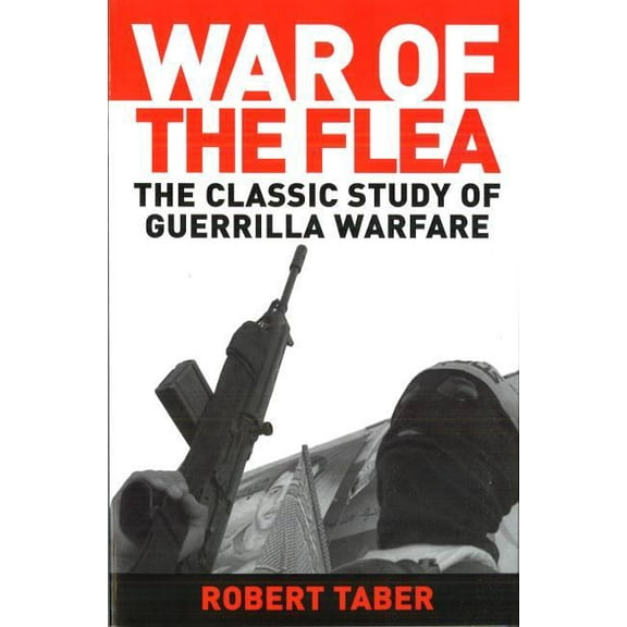 War of the Flea: The Classic Study of Guerrilla Warfare, (Paperback)