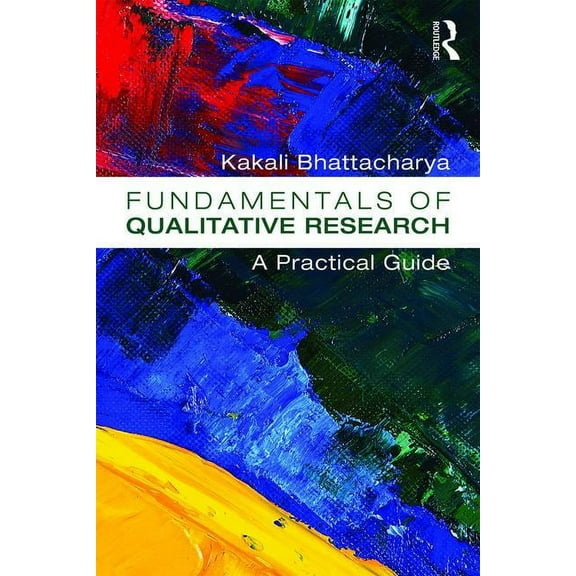 Fundamentals of Qualitative Research: A Practical Guide, (Paperback)