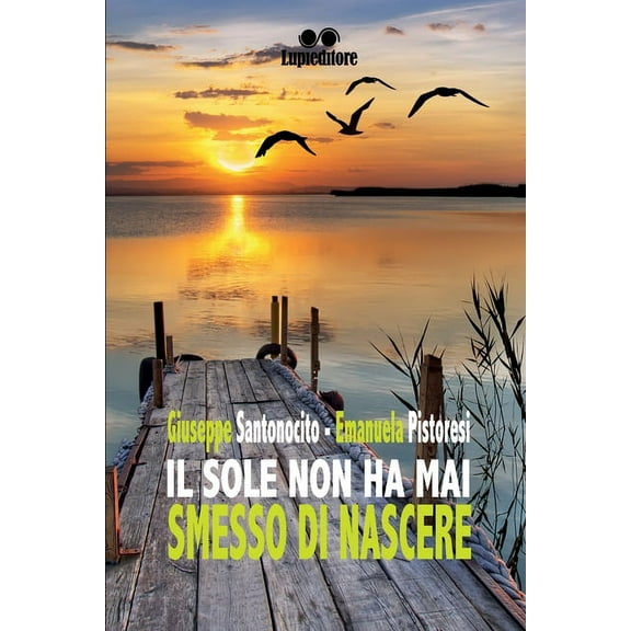Il Sole Non Ha Mai Smesso Di Nascere (Paperback)