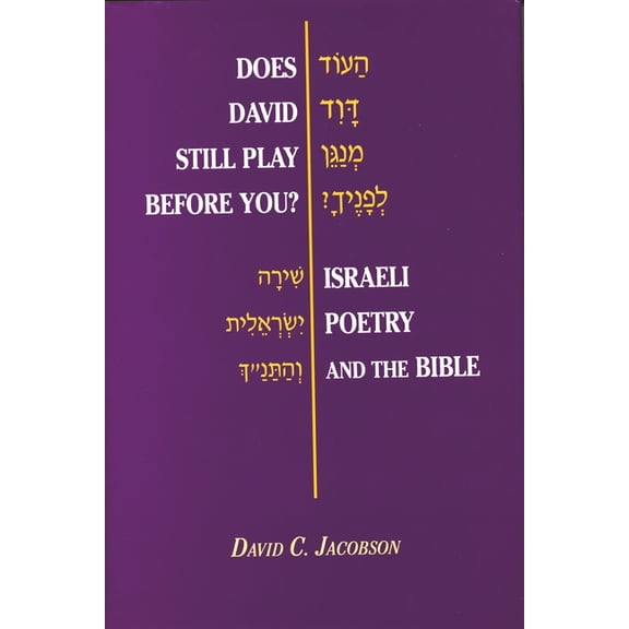 Does David Still Play Before You?: Israeli Poetry and the Bible, (Hardcover)