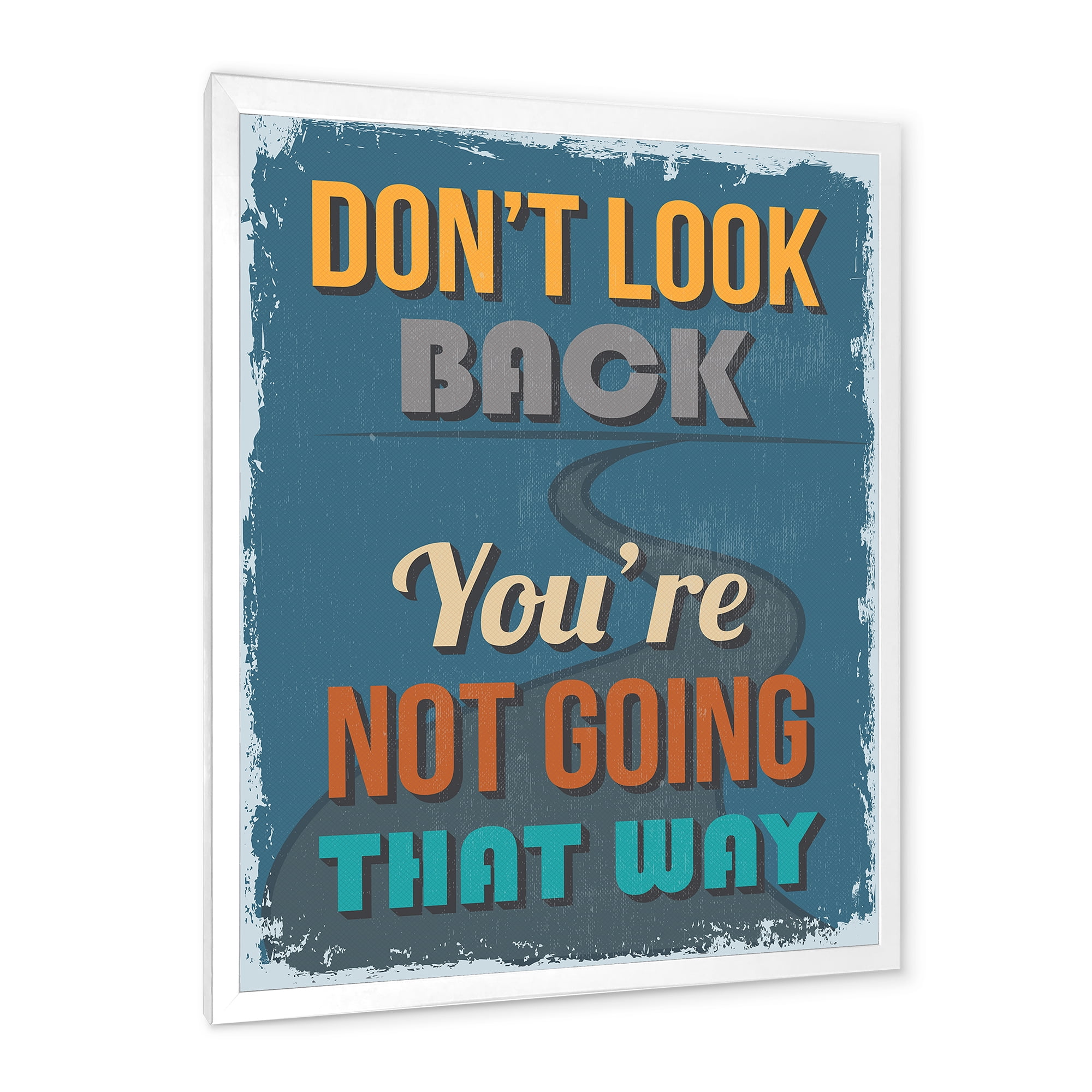 Designart 'Abstract Quote Don't Look Back You're Not Going That Way' Traditional Framed Art Print