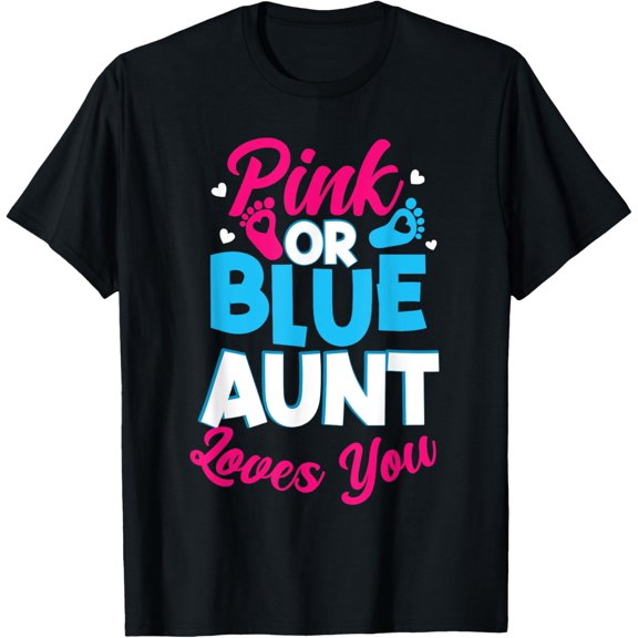 Pink Or Blue Aunt Loves You Gender Reveal Party Baby Shower T-Shirt