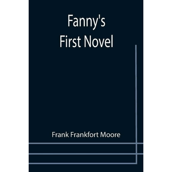 Fanny's First Novel, (Paperback)