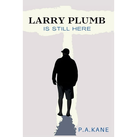 Larry Plumb Is Still Here, (Paperback)