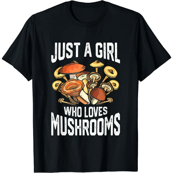 Just A Girl Who Loves Mushrooms Clothes Gifts Mushroom T-Shirt