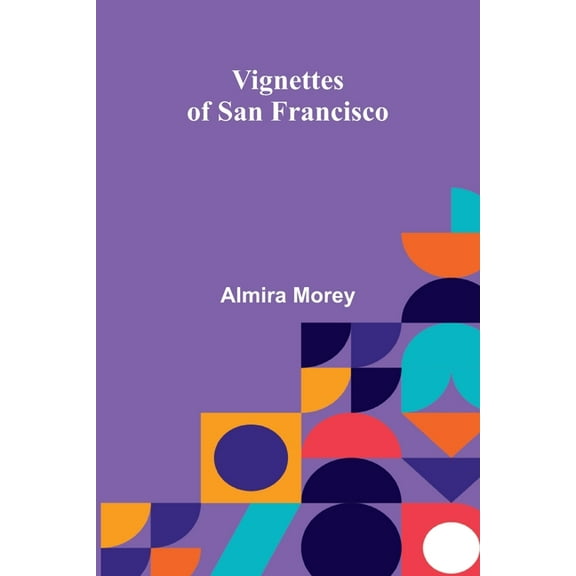 Vignettes of San Francisco, (Paperback)