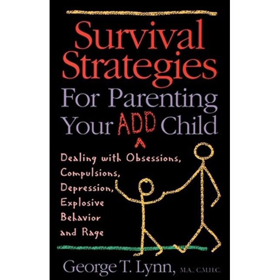 Pre-Owned Survival Strategies for Parenting Your Add Child: Dealing with Obsessions, Compulsions... (Paperback) 1887424199 9781887424196